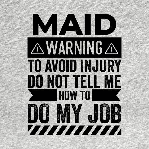 Maid Warning by Stay Weird